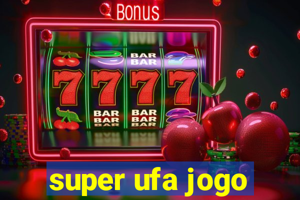 super ufa jogo